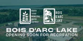 Bois d'Arc Lake - Opening soon